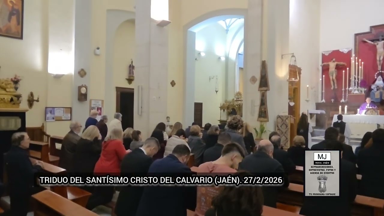 TRIDUO DEL SANTÍSIMO CRISTO DEL CALVARIO.  27/2/2026. @mira_jaen @congregacionsantosepulcrojaen 
