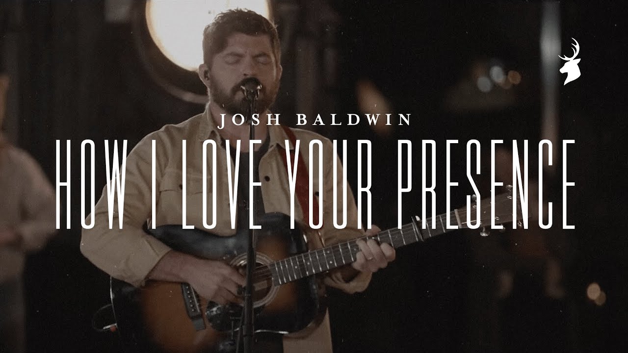 How I Love Your Presence - Josh Baldwin | Moment