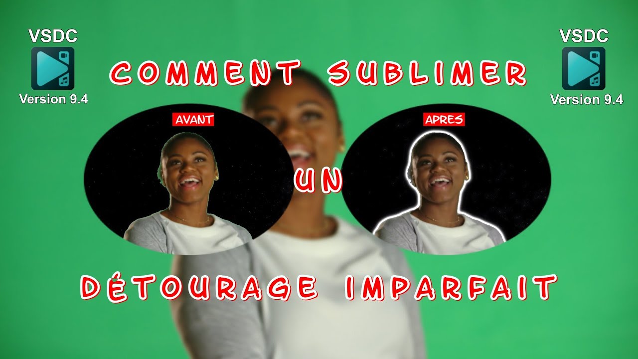 💡VSDC - Comment sublimer un détourage imparfait💡