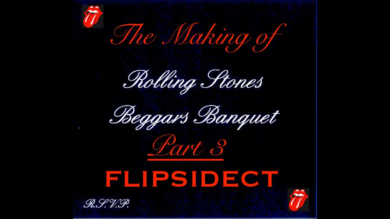The Making of Beggars Banquet of The Rolling Stones  FLIPSIDECT   PT 3