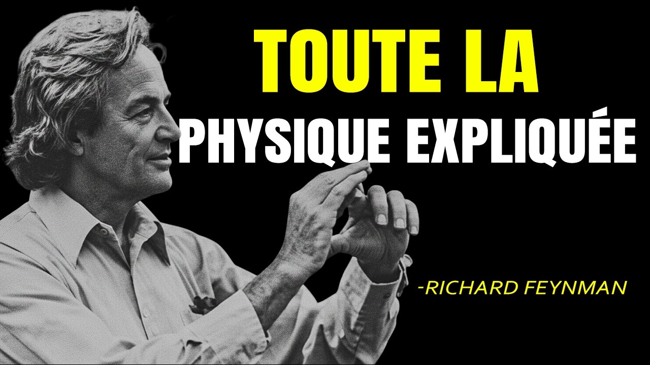 Toute la physique expliquée par Richard Feynman