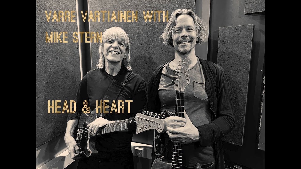 Varre Vartiainen - Head & Heart (ft. Mike Stern)