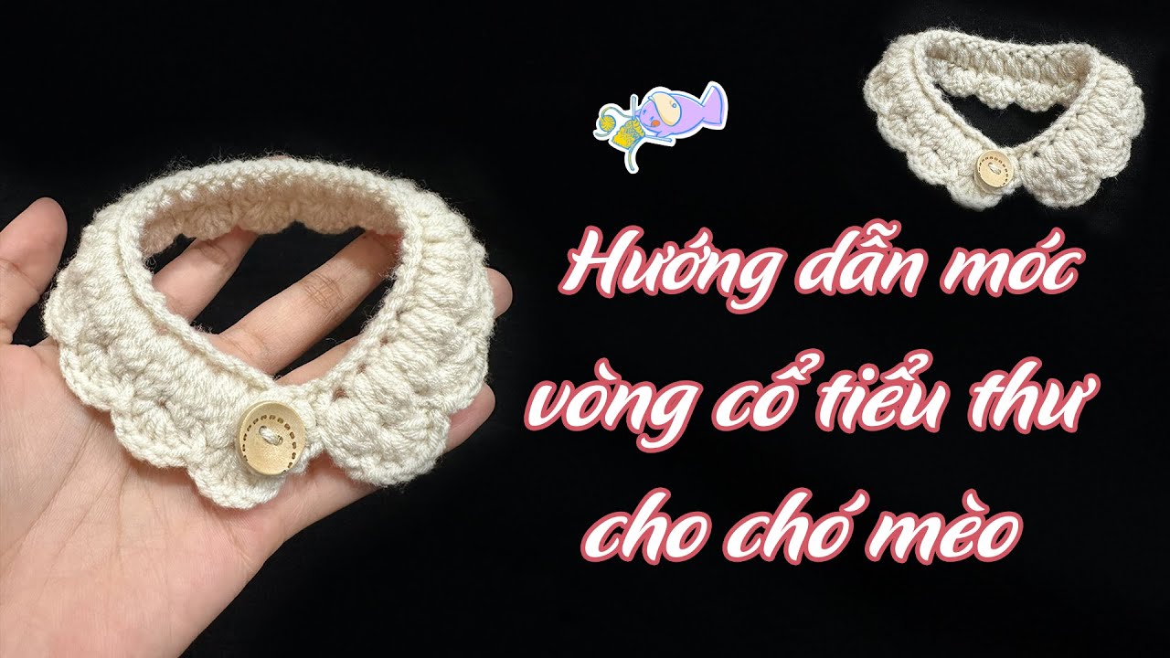 Hướng dẫn móc vòng cổ tiểu thư cho chó mèo đơn giản | Crochet Pet Collar