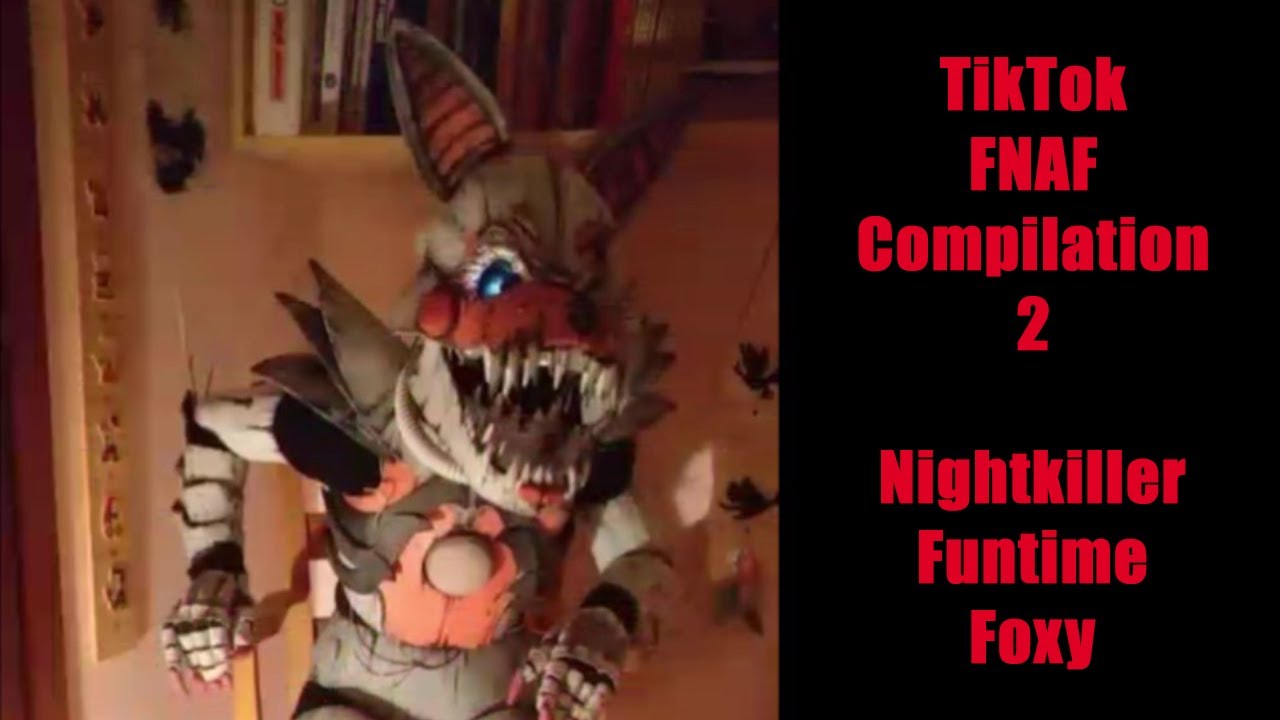 TikTok FNAF Compilation 2 - Nightkiller Funtime Foxy