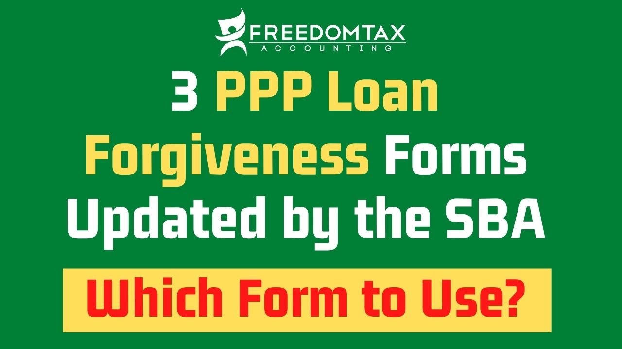 3 PPP Loan Forgiveness Application Forms Updated by SBA - Form 3508S - Form 3508EZ - Form 3508