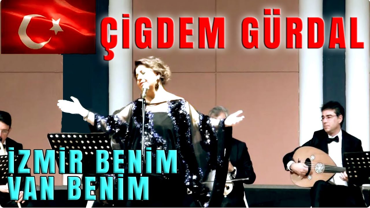 ÇİĞDEM GÜRDAL - İZMİR BENİM VAN BENİM