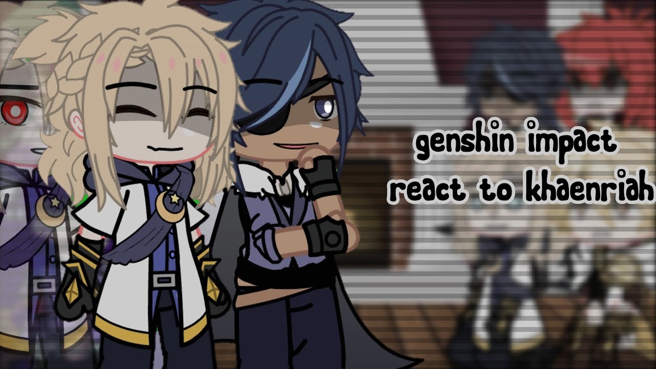 genshin impact react to khaenriah || many many lore! || spoiler