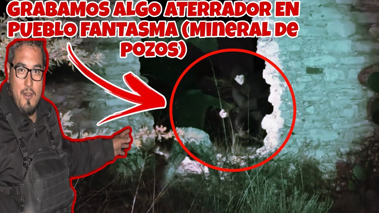 GRABAMOS ALGO ATERRADOR EN PUEBLO FANTASMA (Mineral de pozos)