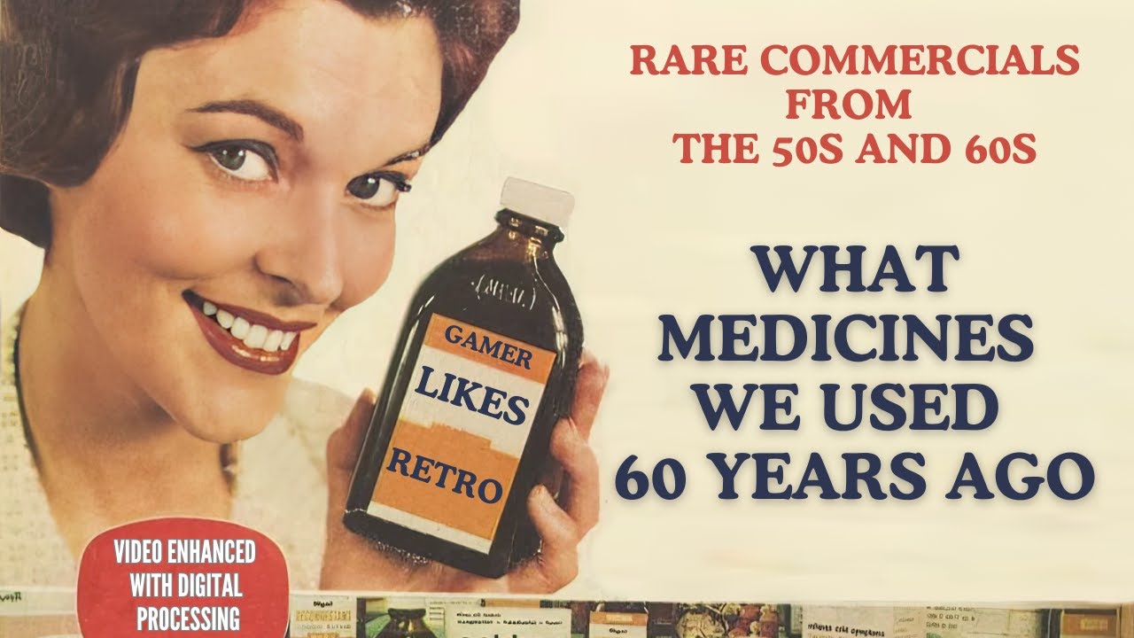 What medicines we used 60 years ago / Rare commercials from the 50s and 60s