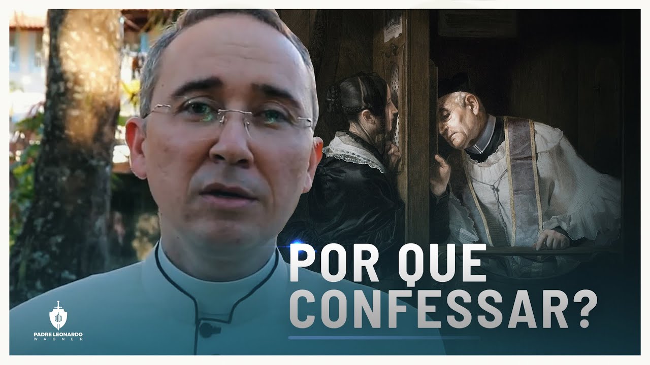 Por que devo confessar ao padre?