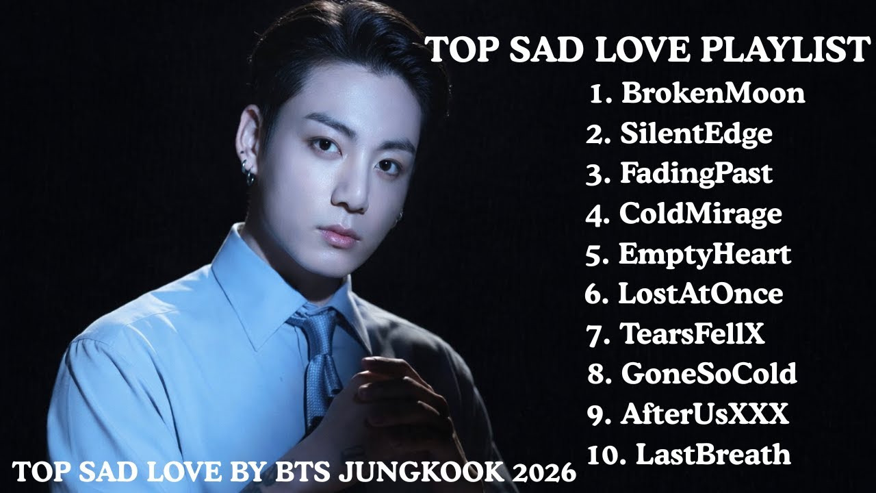 Jungkook Curated Sad Love Playlist | BrokenMoon, SilentEdge & More