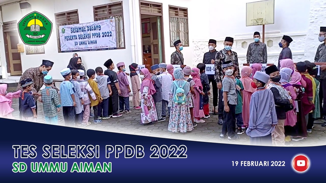 TES SELEKSI PENERIMAAN PESERTA DIDIK BARU SD UMMU AIMAN 2022