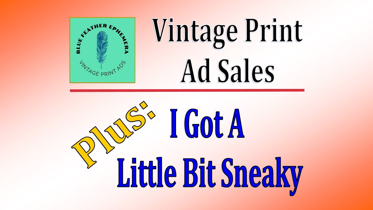 A Marketing Sneak Attack! - Tell Collectors About Vintage Magazine Print Ads - Plus: My Weekly Sales