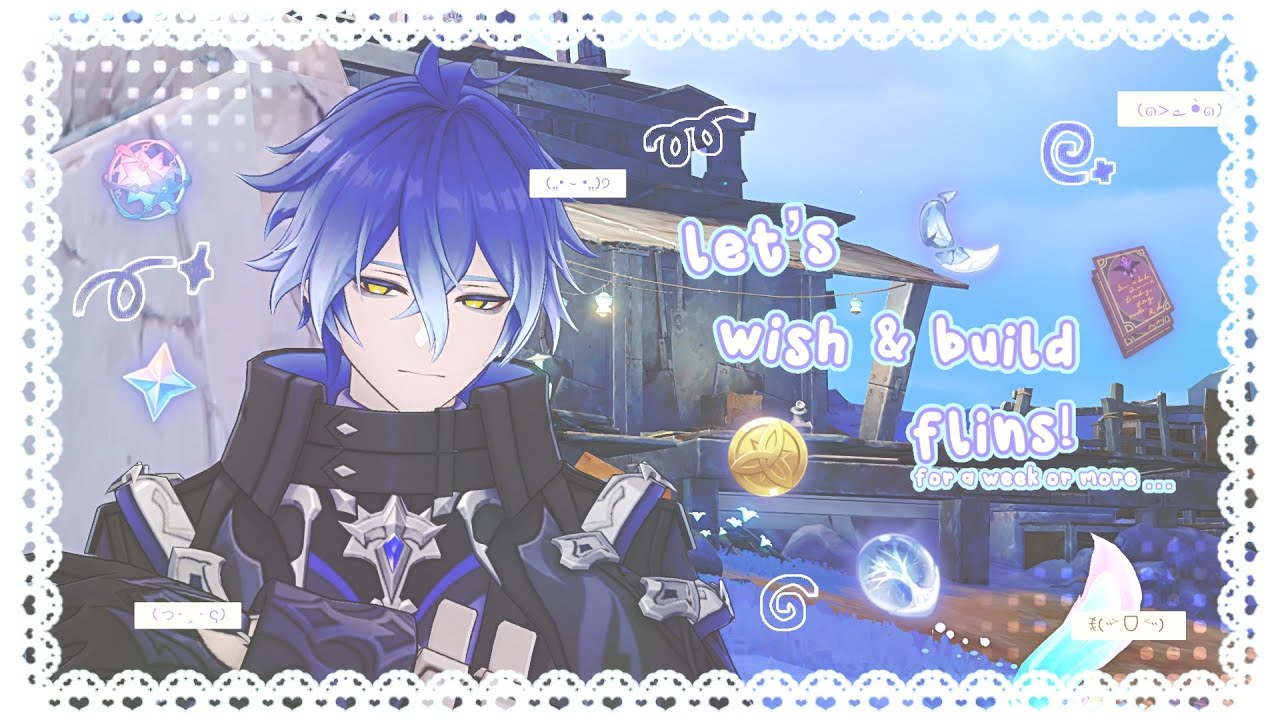 wishing and build flins with me 🫐 ˎˊ˗  ⟡ cozy genshin gameplay