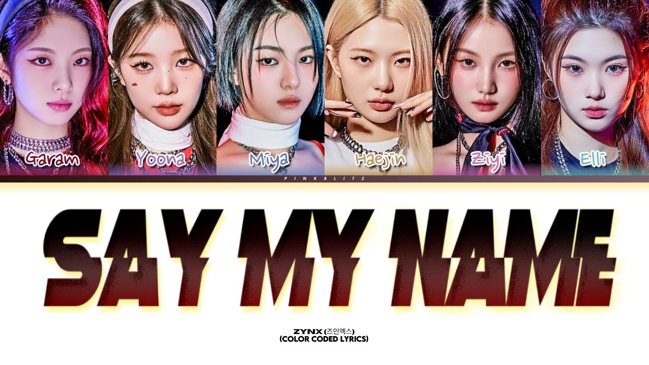 ZYNX (즈인엑스) 'SAY MY NAME' (Color Coded Lyrics)