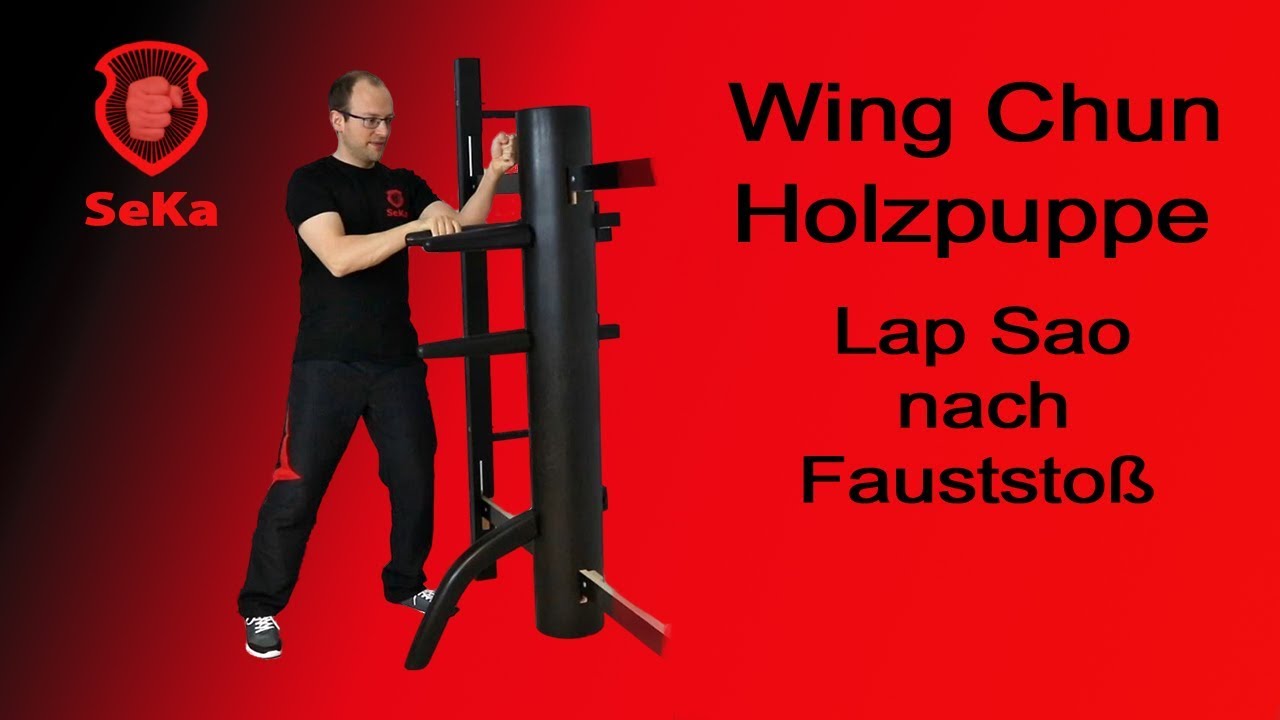 Wing Chun Holzpuppe: Lap Sao nach Fauststo&szlig;