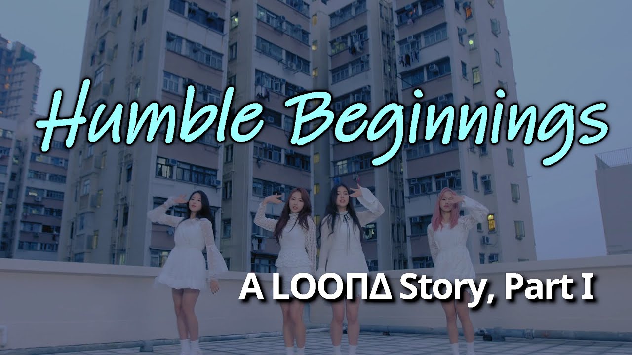 Humble Beginnings: A LOONA Story, Part 1