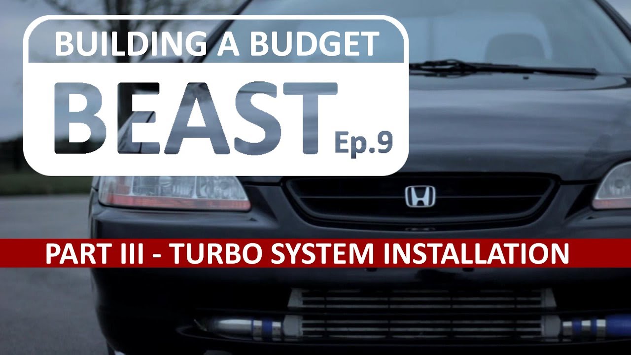 Building A Budget Beast - Episode 9 - Part III - Turbo System Installation