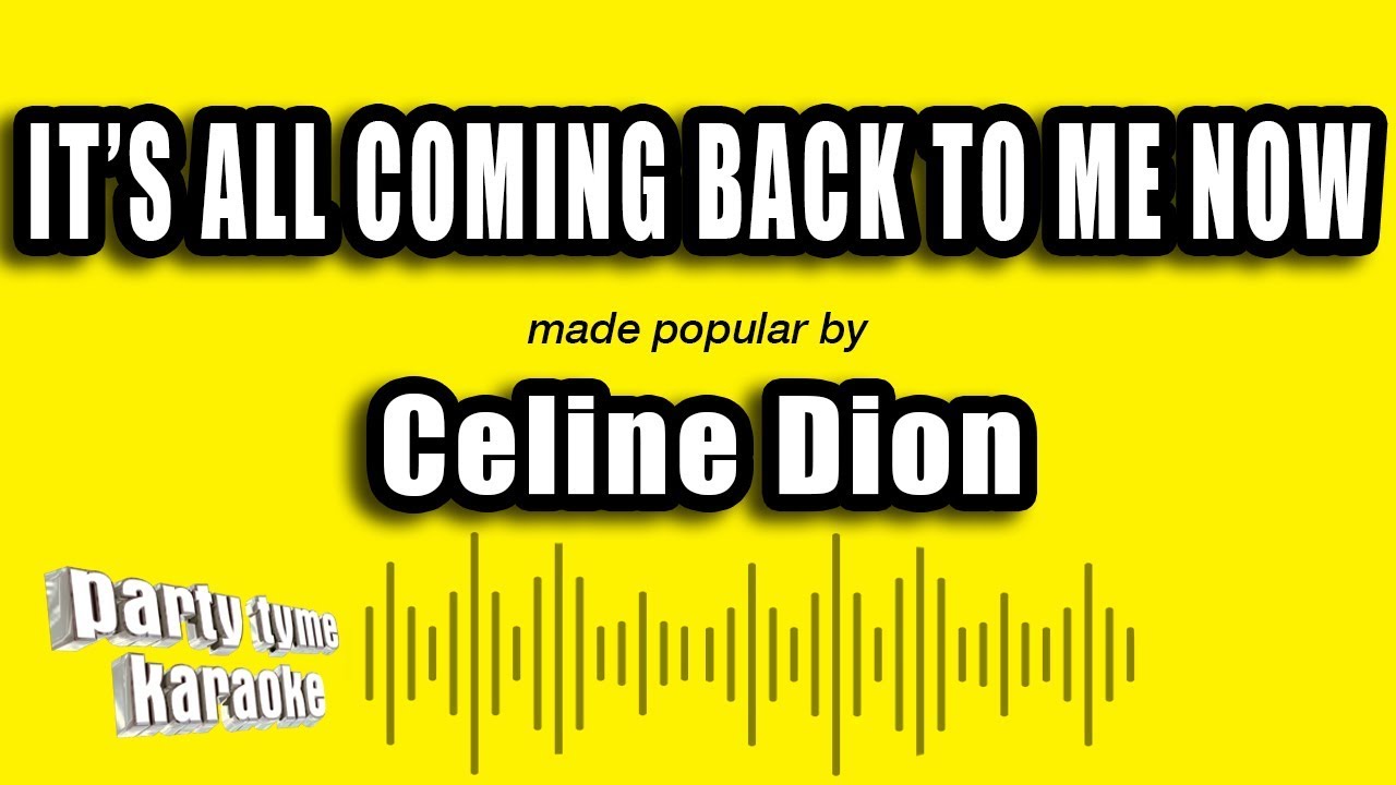 Celine Dion - It's All Coming Back To Me Now (Karaoke Version)