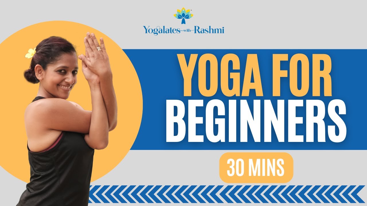 Yoga Practice for Beginners | 30 Mins | Asanas & Breathing Exercises | Yogalates with Rashmi
