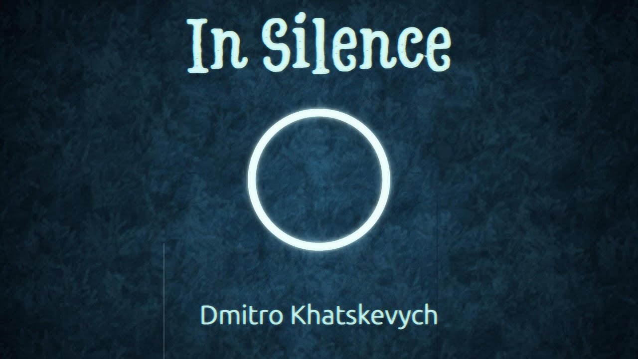 In Silence | Dmitro Khatskevych