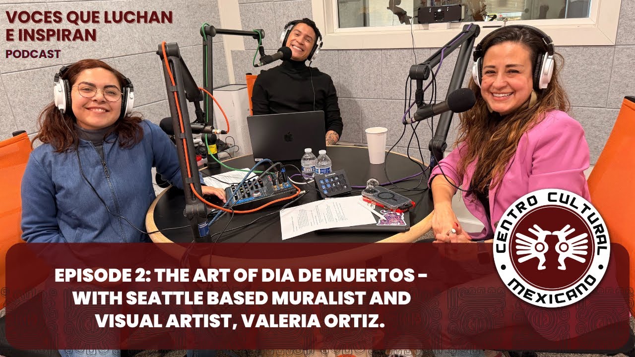 Podcast Episode 2 - The Art of Dia De Muertos with a muralist and visual artist, Valeria Ortiz.
