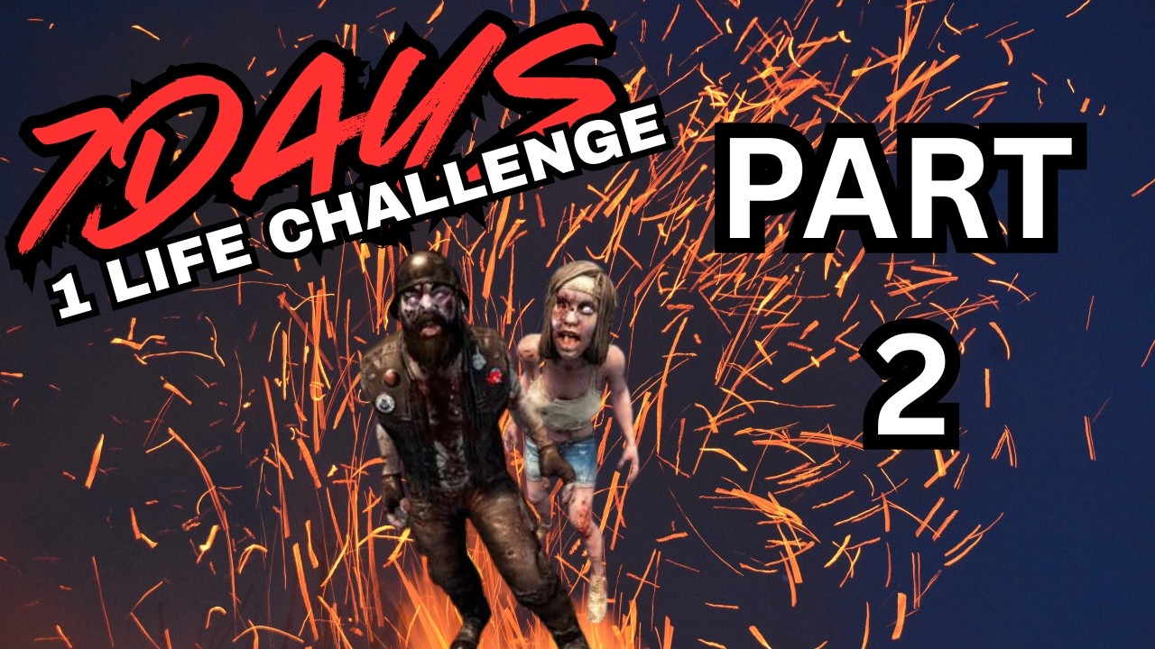 7 Days to Die 1 Life Challenge - This was a much better time!