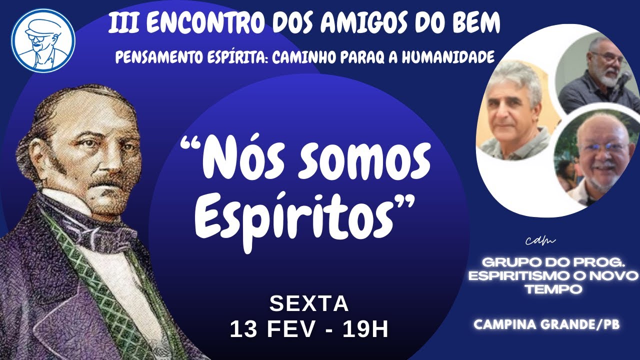 “Nós somos Espíritos” - Grupo do prog. espiritismo o novo tempo  ©TV Chico Xavier Basil