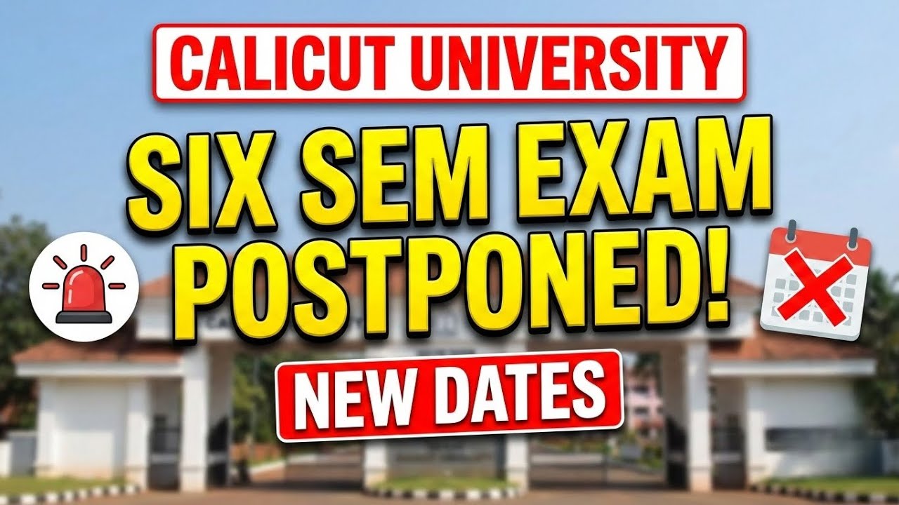 SIX SEM EXAM POSTPONED -New Exam Dates #calicutuniversity #sixthsemester #exampostponed