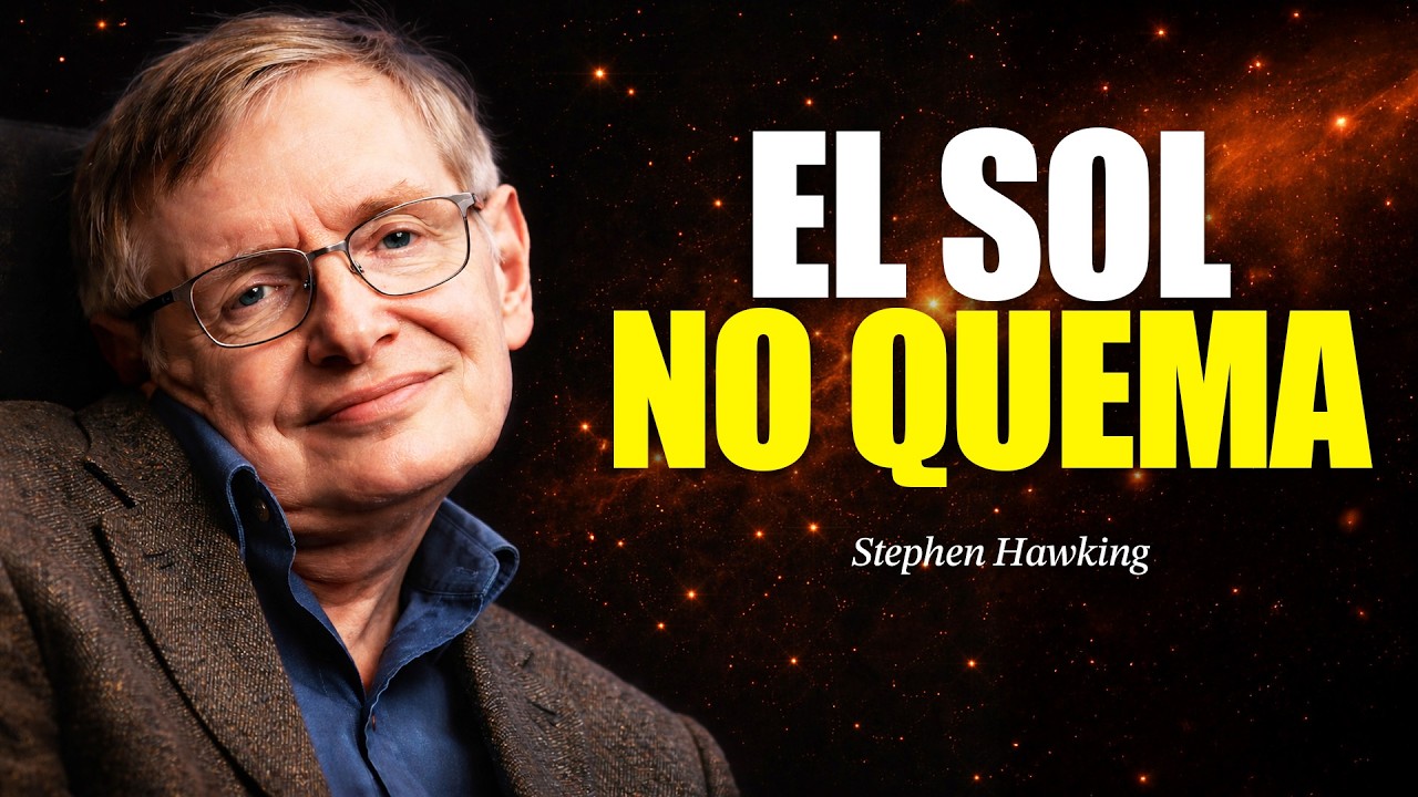 ¿Por qué el Sol NO Quema? La respuesta de Stephen Hawking destruirá tu Realidad