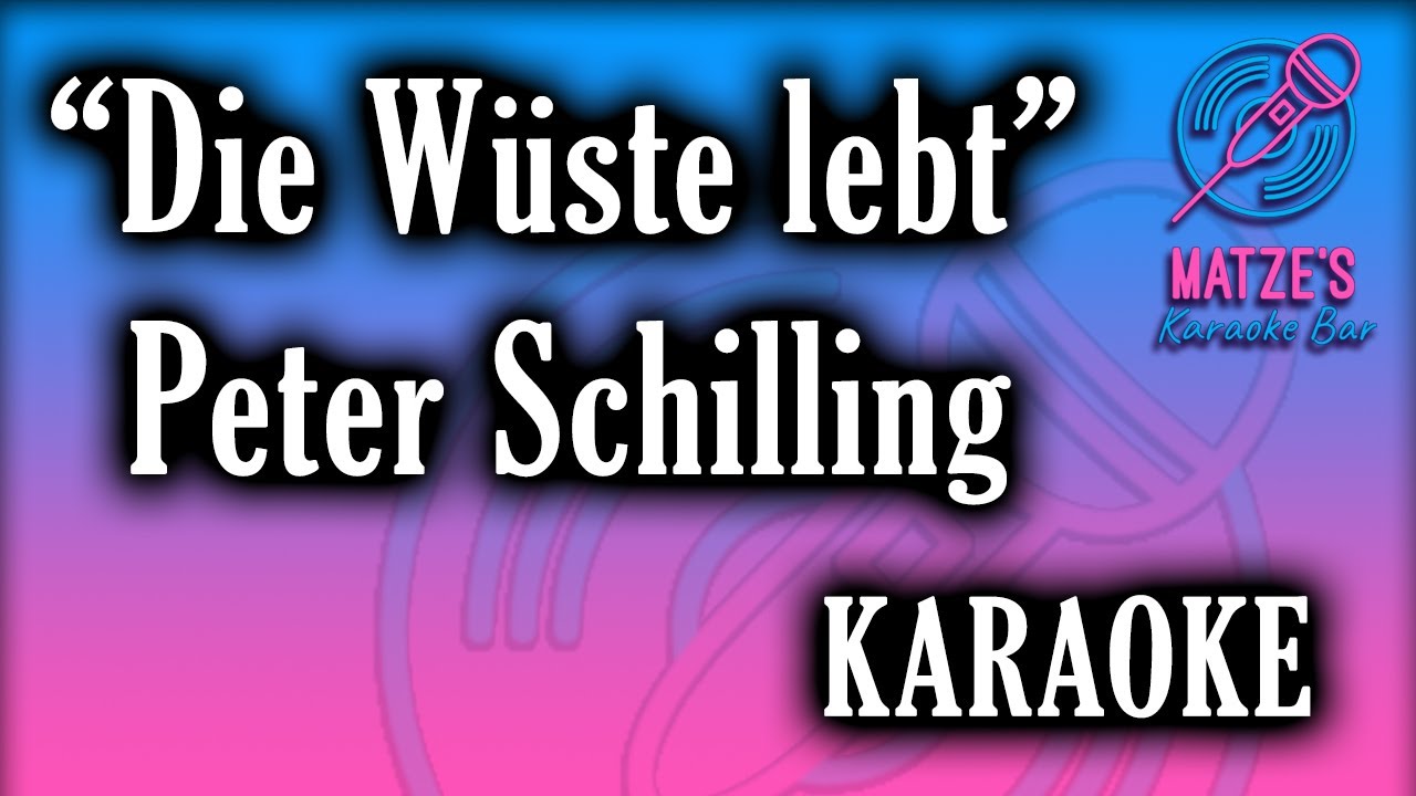 KARAOKE - Die Wüste lebt - Peter Schilling