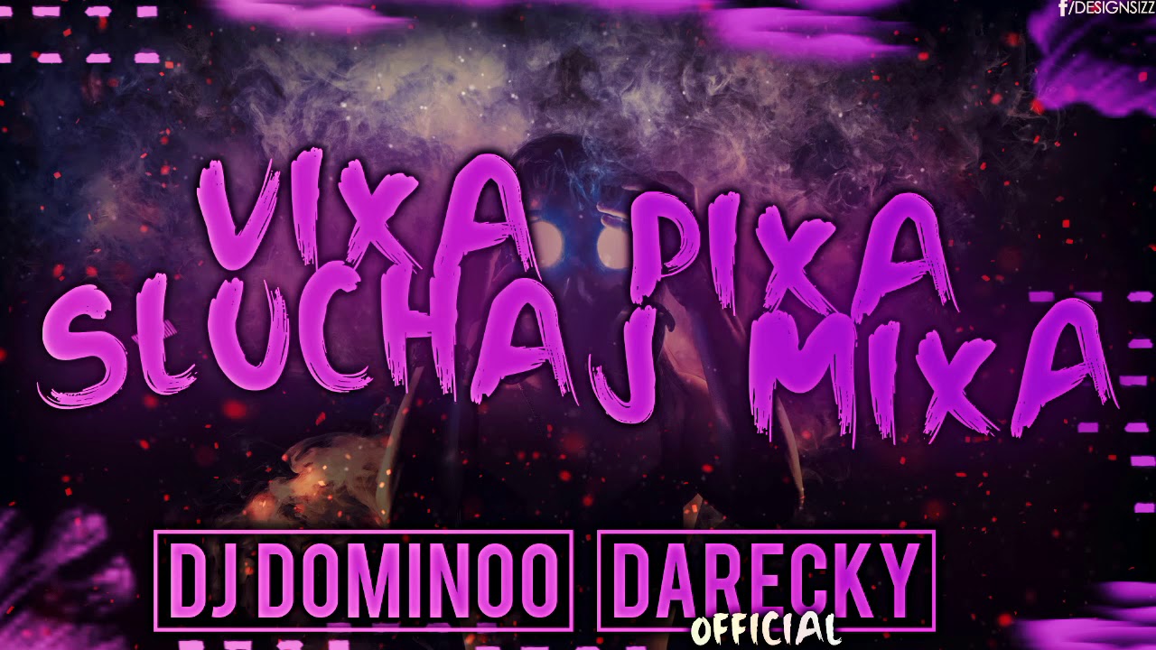 ☢️VIXA PIXA SŁUCHAJ MIXA☢️2019 ☢️#14☢️DJ DOMINOO&DARECKY OFFICIAL ☢️
