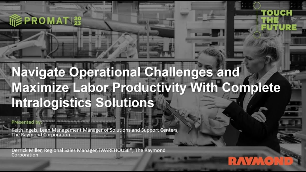Navigate Operational Challenges and Maximize Labor Productivity with Complete Intralogistics