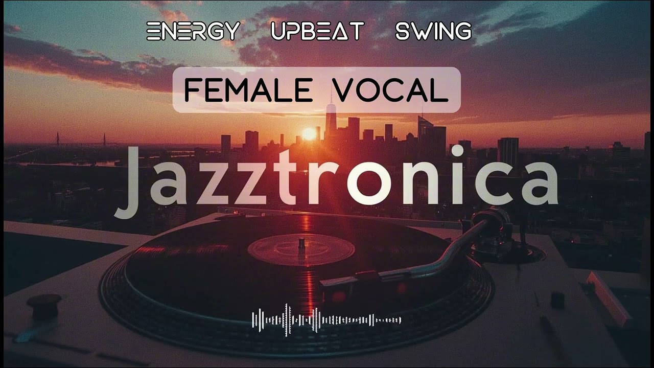 Jazztronica Vocal : Chill Music Playlist 2025 🎶☀️ by Jessie