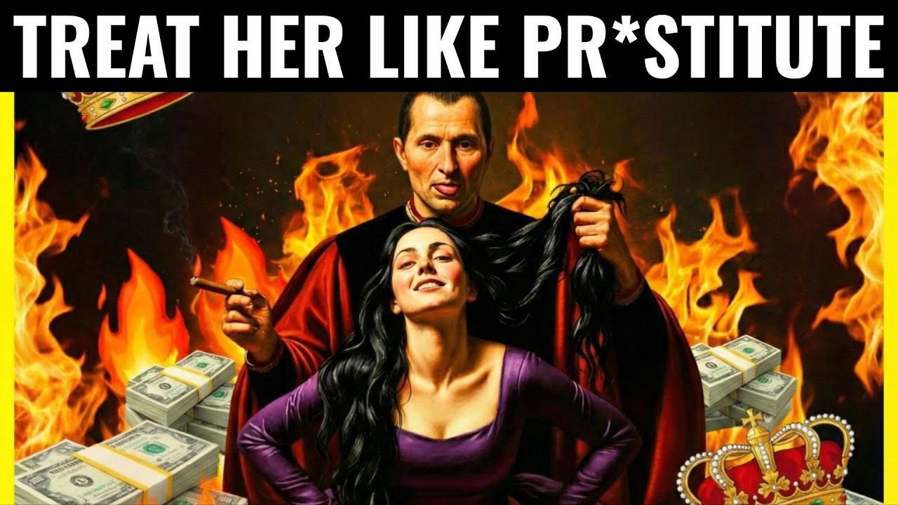 It Sounds Crazy, But That’s How Women Want To Be Treated – Machiavelli