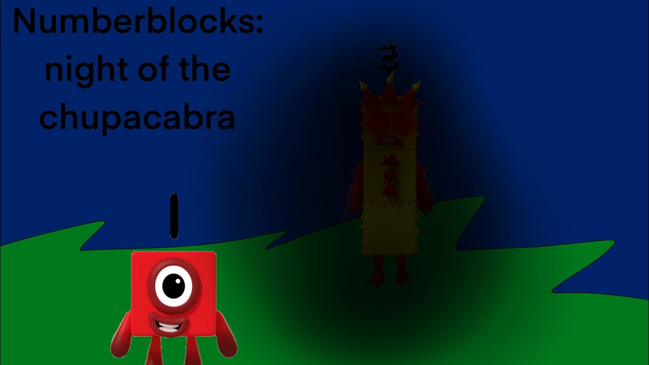 Numberblocks fan made episode: night of ￼the chupacabra ￼