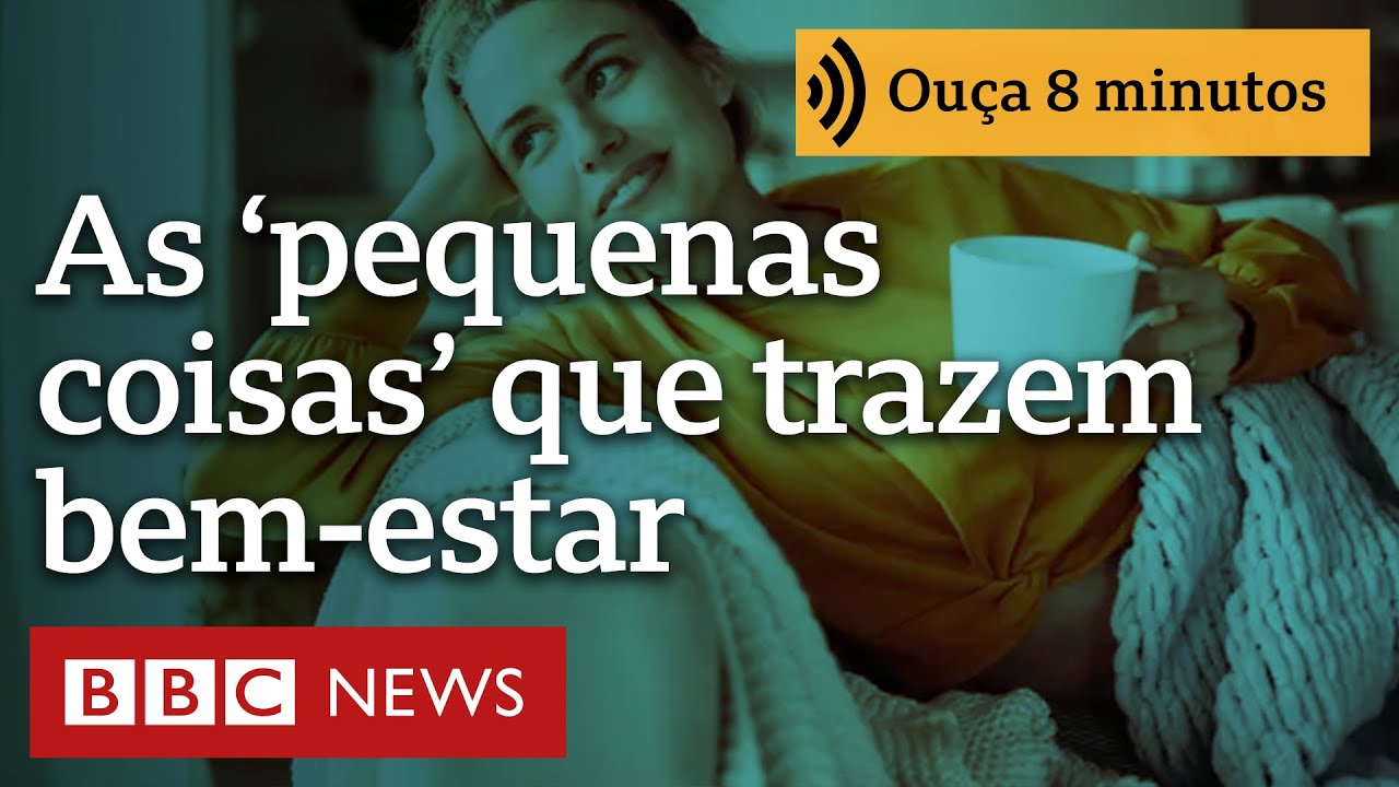 Como satisfa&ccedil;&atilde;o com pequenas coisas pode trazer bem-estar profundo, segundo cientistas