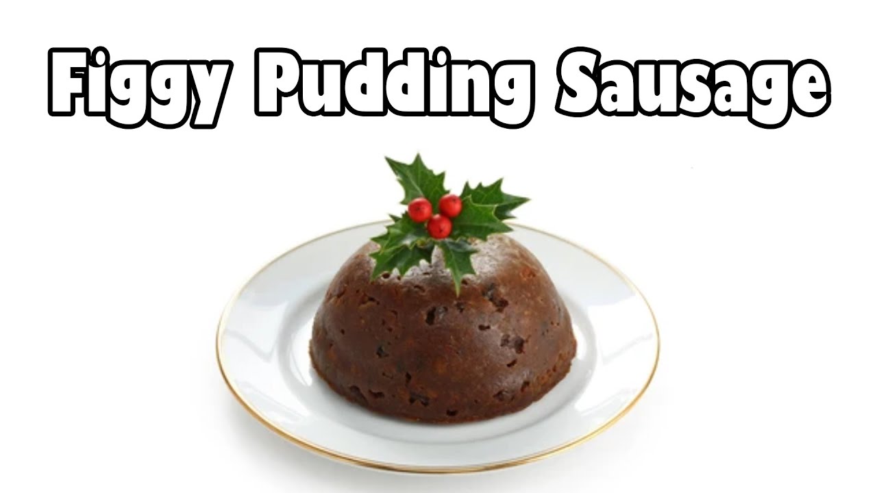 Figgy Pudding Sausage
