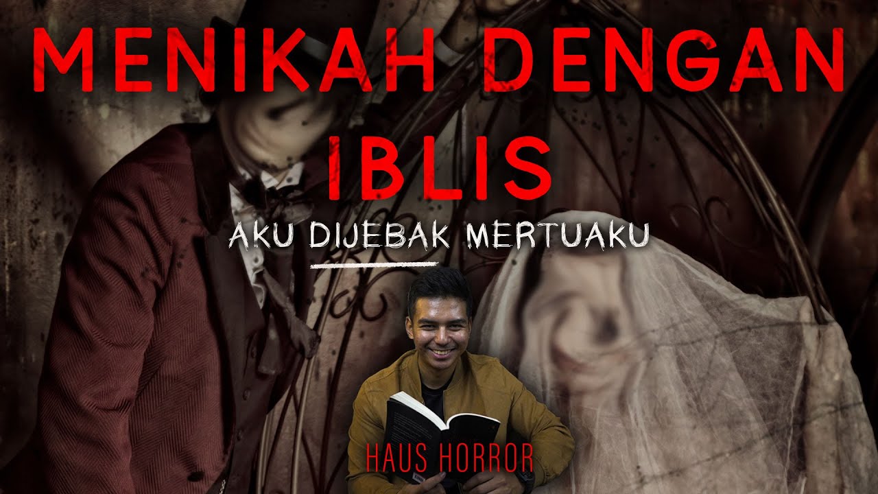 AKIBAT FATAL SALAH MILIH PASANGAN - MENIKAH DENGAN IBLIS | HH #105