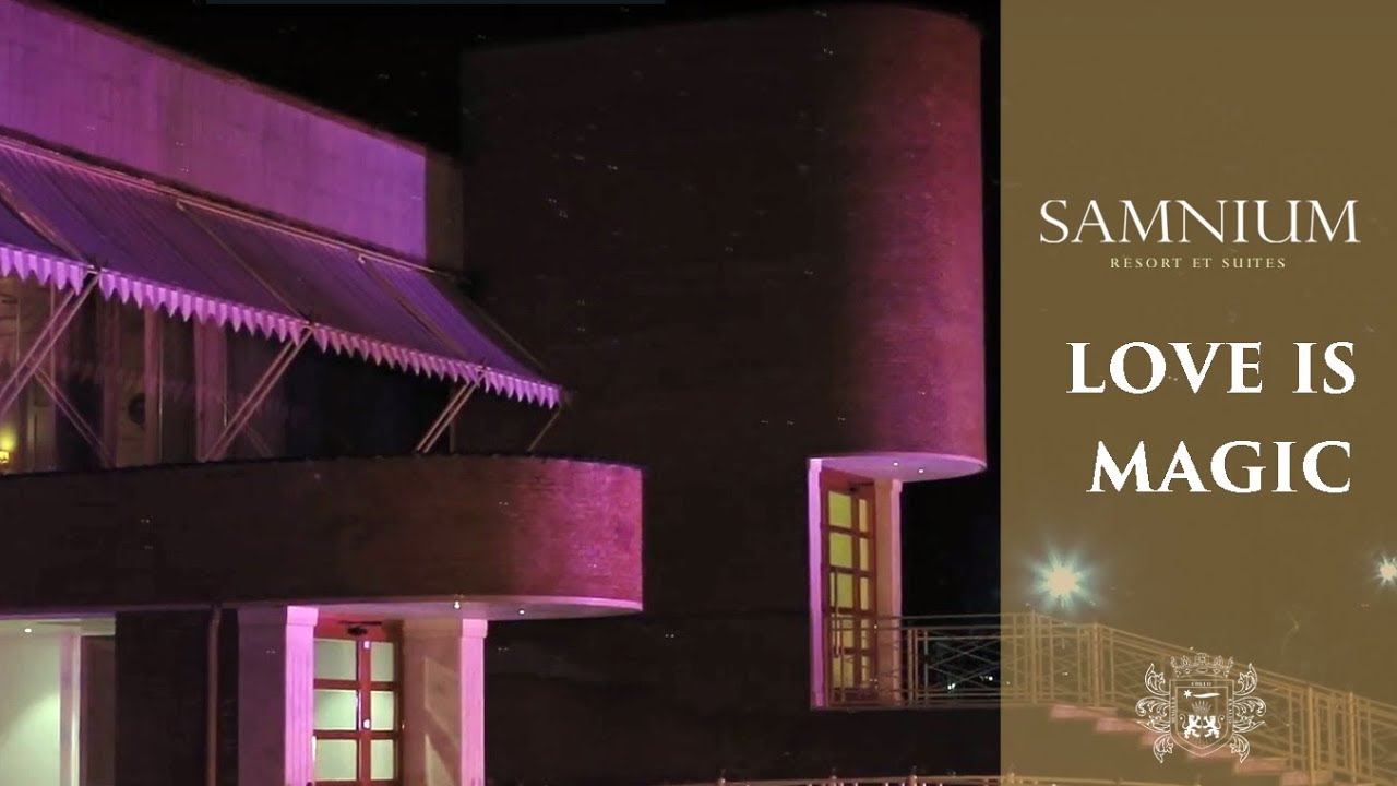 Love is magic - SAMNIUM RESORT ET SUITES@2019