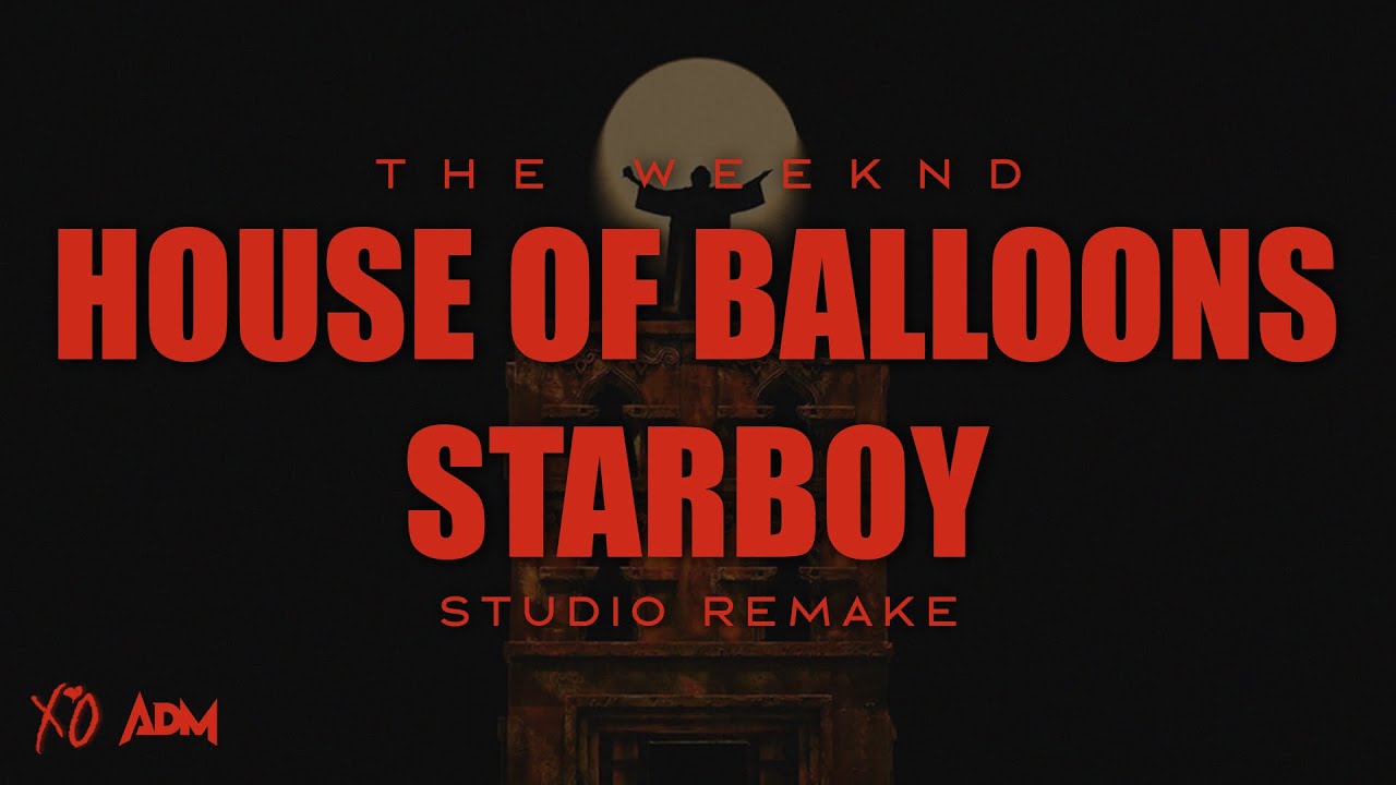 The Weeknd - House of Balloons / Starboy (AHTD Studio Remake) (Visualizer)