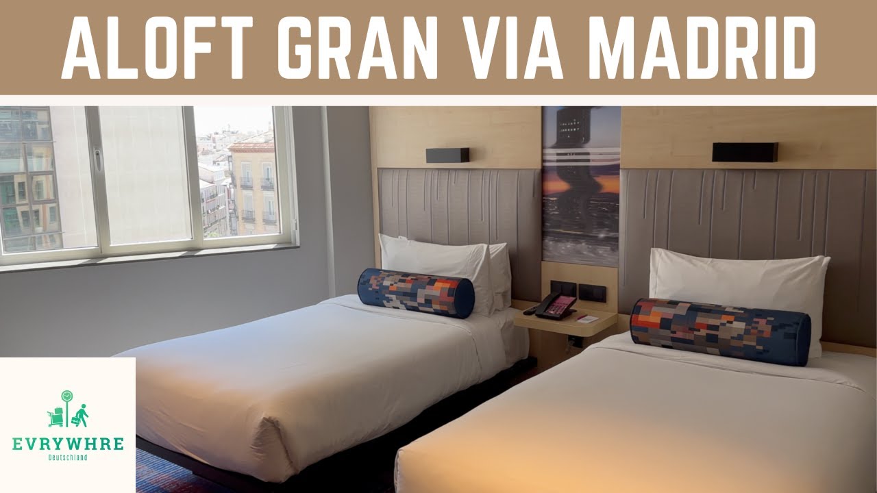🏨 Das teuerste Budgethotel!? aLoft Gran Via Madrid im Review ¦ EVRYWHRE