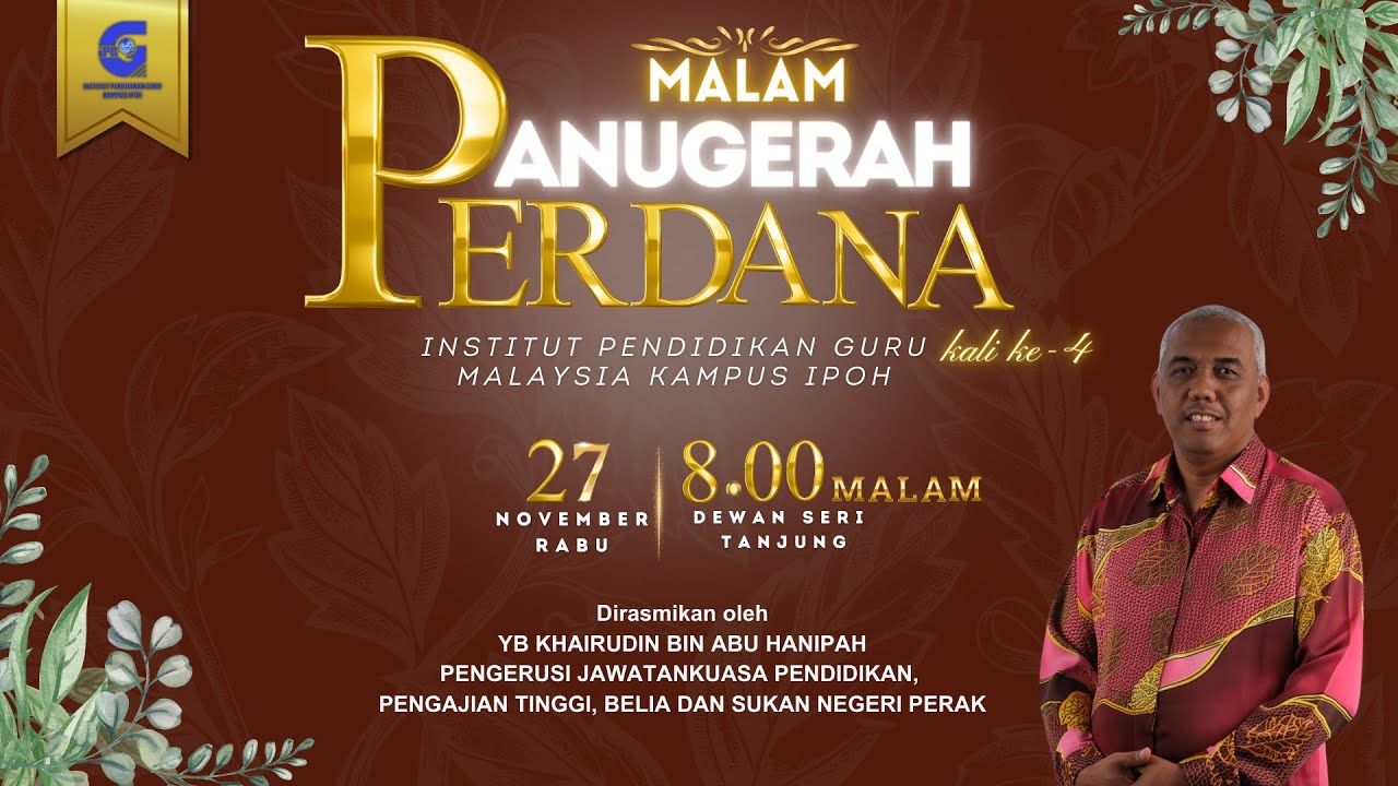 MALAM ANUGERAH PERDANA KALI KE-4 IPGM KAMPUS IPOH TAHUN 2024