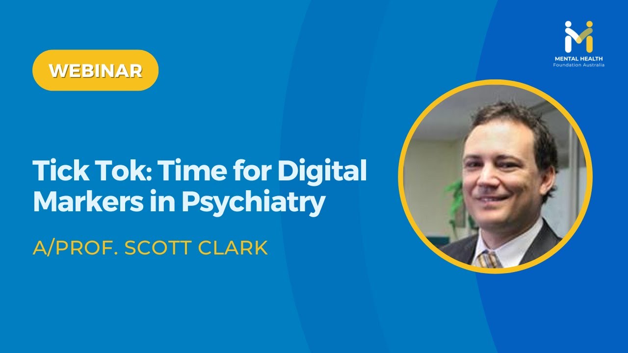 Tick Tock - Time for Digital Markers in Psychiatry by A/Prof. Scott Clark
