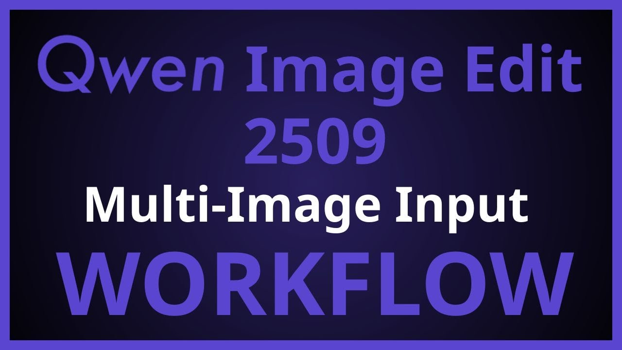 Qwen Image Edit 2509 UPDATE! Multi-Image Input (ComfyUI Workflow)