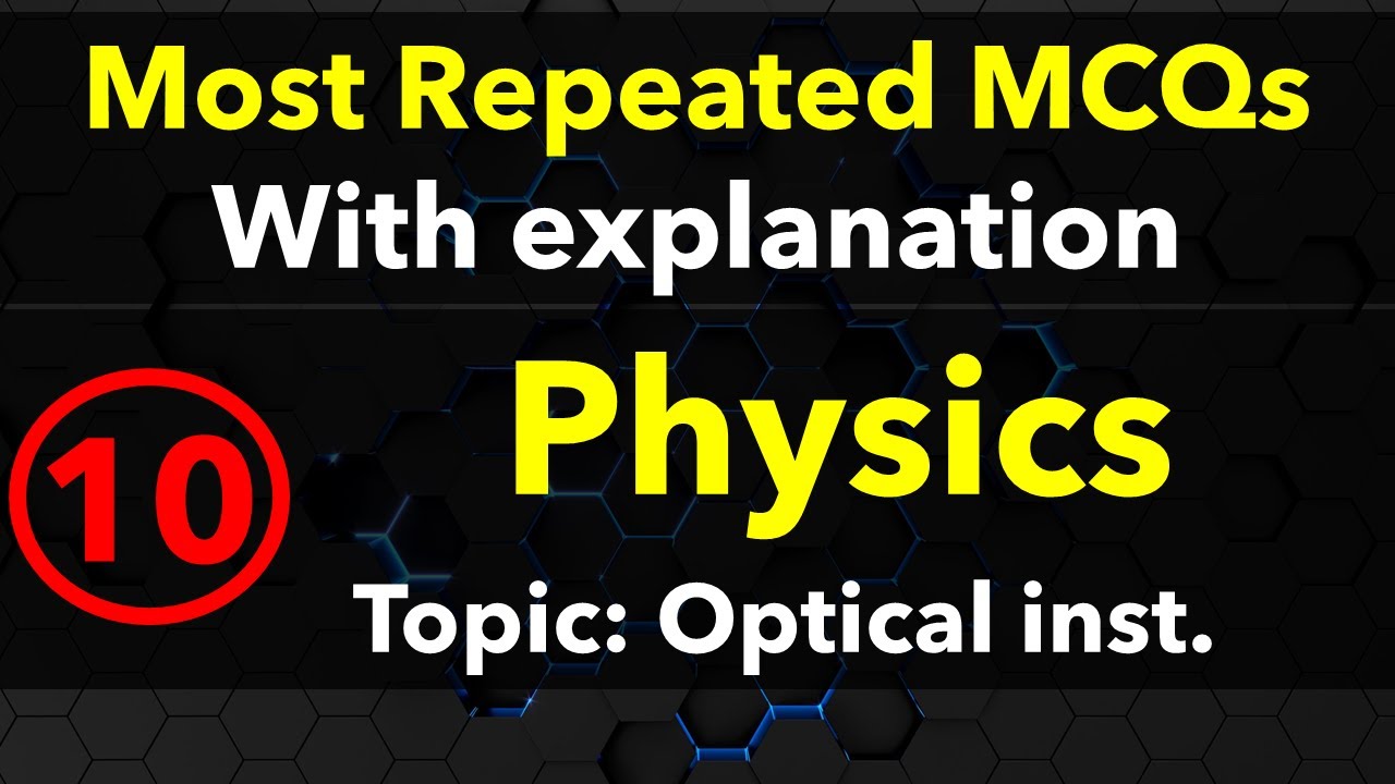 10 Optical instruments MCQs Entry test Physics First year FSc ETEA NTS MDCAT NEET MCAT Most repeated
