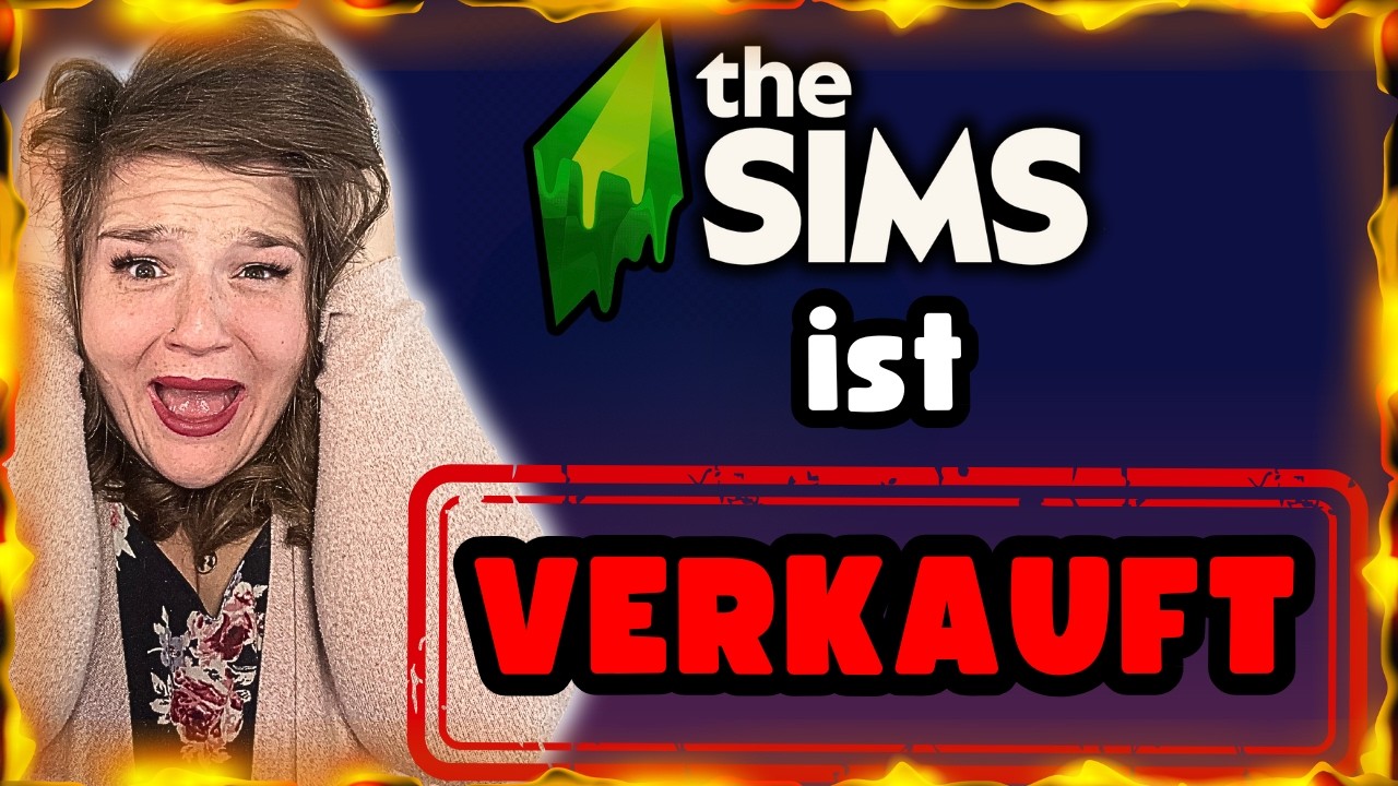 55 Milliarden $ f&uuml;r EA &ndash; wem geh&ouml;rt die Sims jetzt wirklich?😱