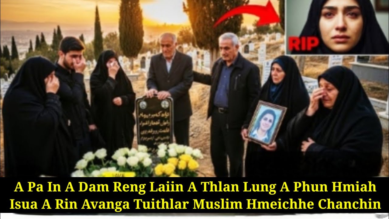 Isua a rin avangin a Pa-in a damlai rengin a Thlan Lung a phun hmiah//Muslim Nula in Isua a tawn dan