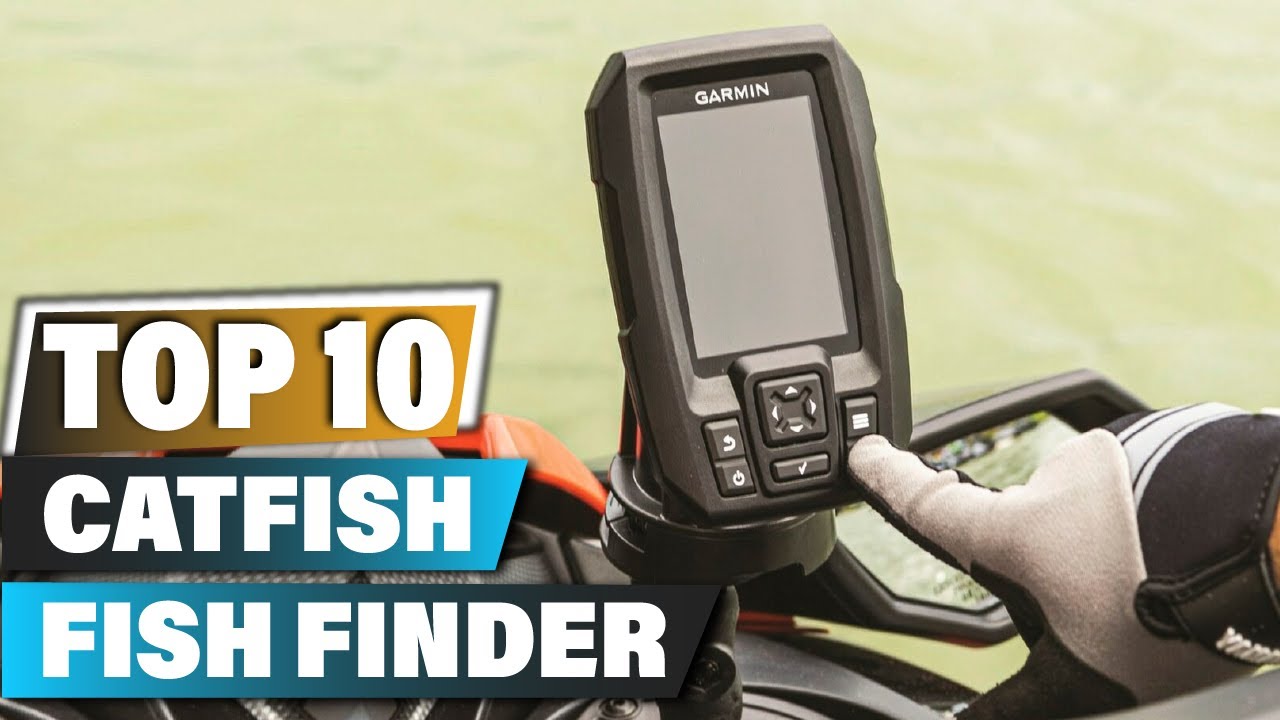 Best Fish Finder For Catfishes In 2025 - Top 10 Fish Finder For Catfish Review