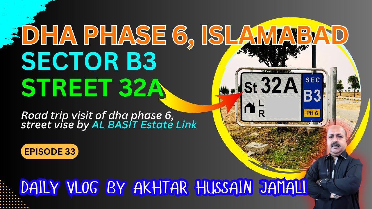 Street 32A, Sector B3 of DHA Phase 6, Islamabad || Episode 33 || by Akhtar Jamali || #4k